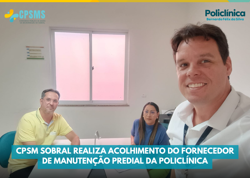 CPSM Sobral realiza Acolhimento do Fornecedor de Manutenção Predial